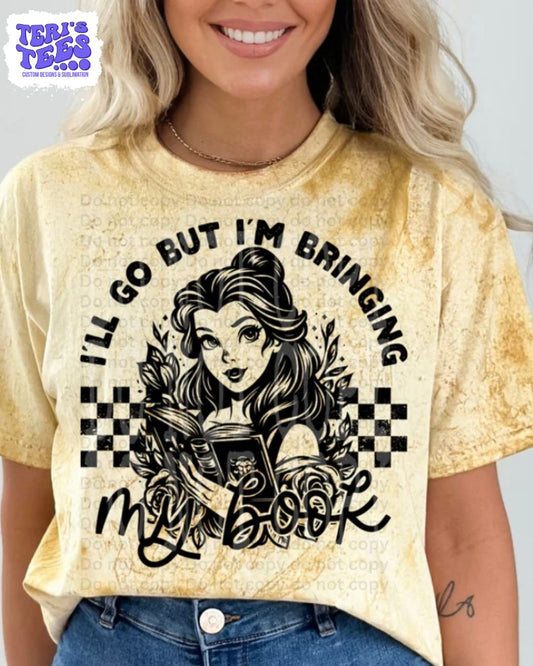 I'll Go but I'm bringing my books T-Shirt