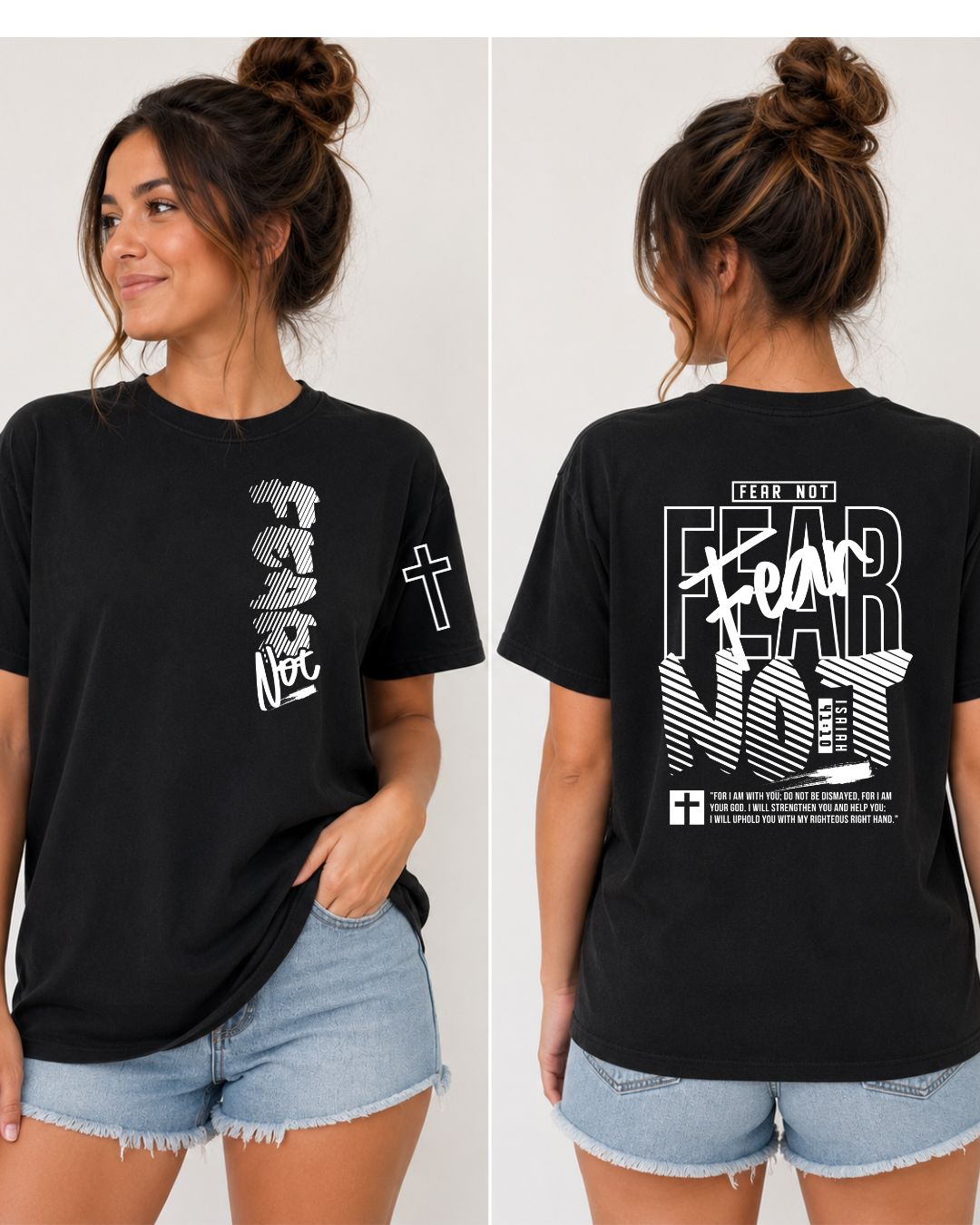 Fear Not for I am with you Isaiah 41:10 T-Shirt