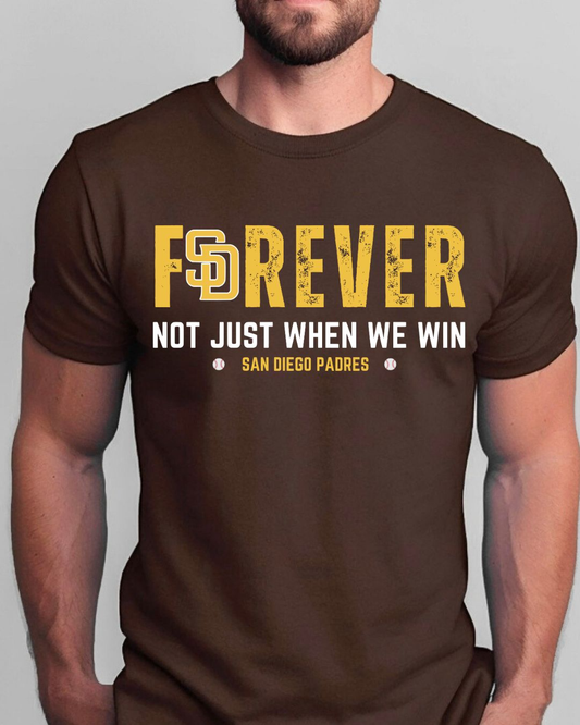 Forever not just when we win Padres T-Shirt