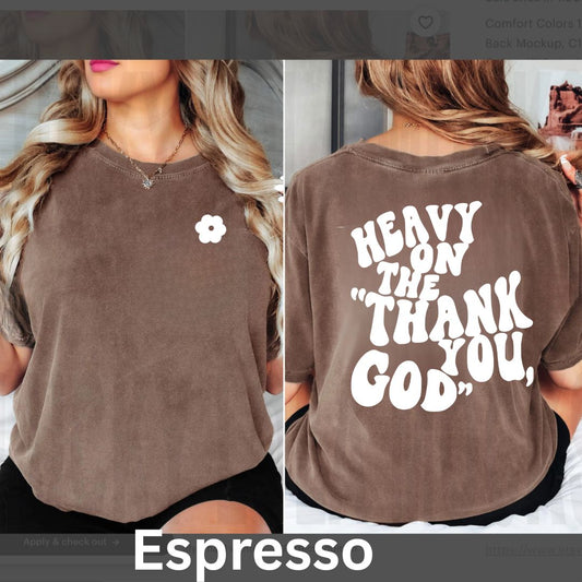 Heavy on Thank you God on Comfort Colors Pocket T-Shirt