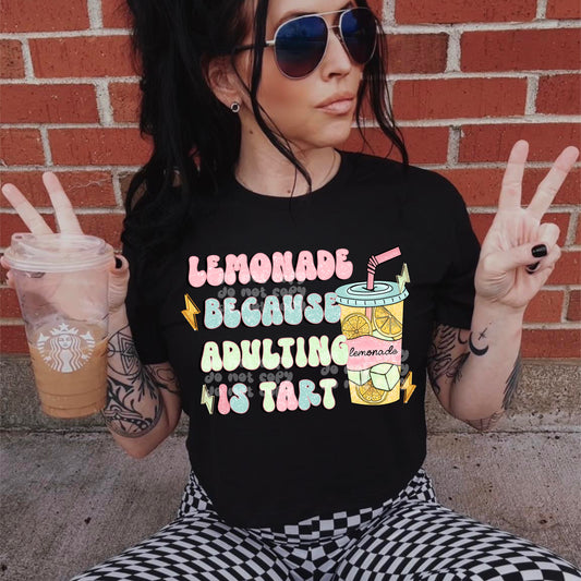Lemonade Because Adulting is Tart T-Shirt