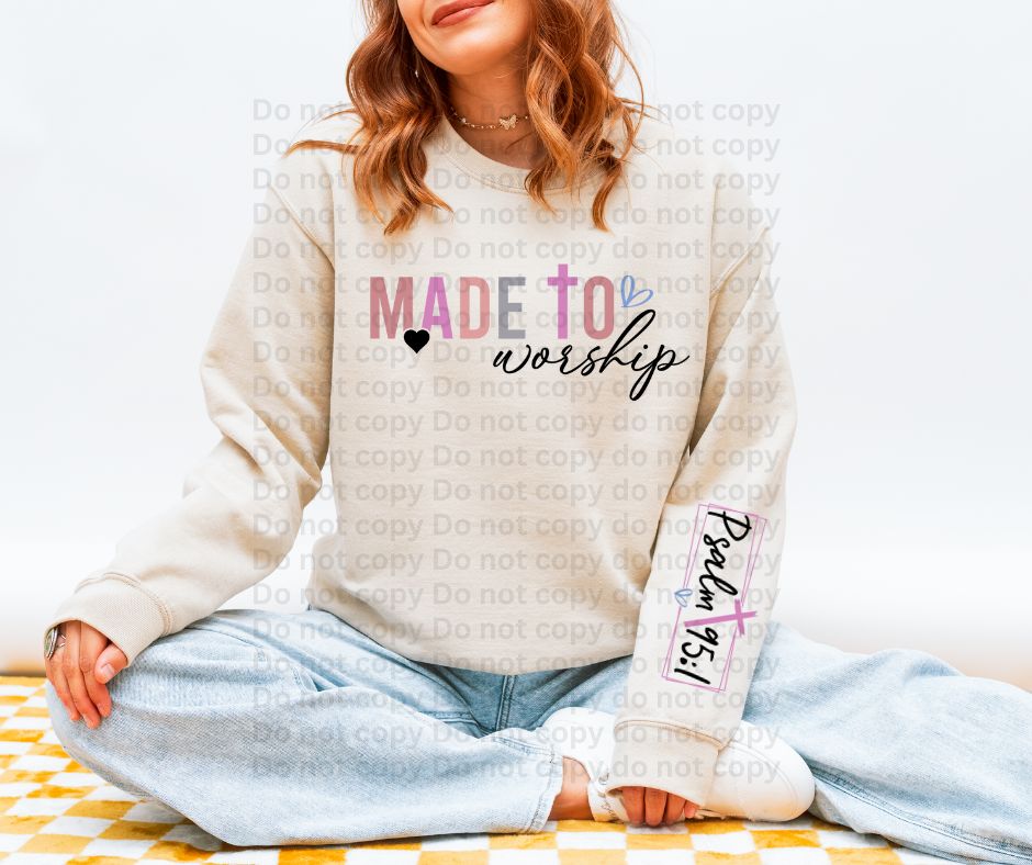 Made to Worship with sleeve accent Psalm 95.1