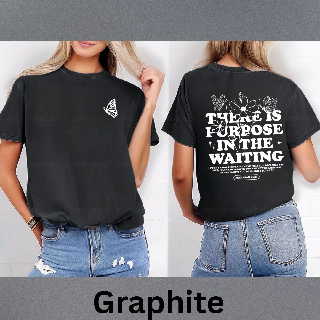 There is Purpose in the Waiting Jeremiah 29:11 on Graphite Comfort Colors T-Shirt