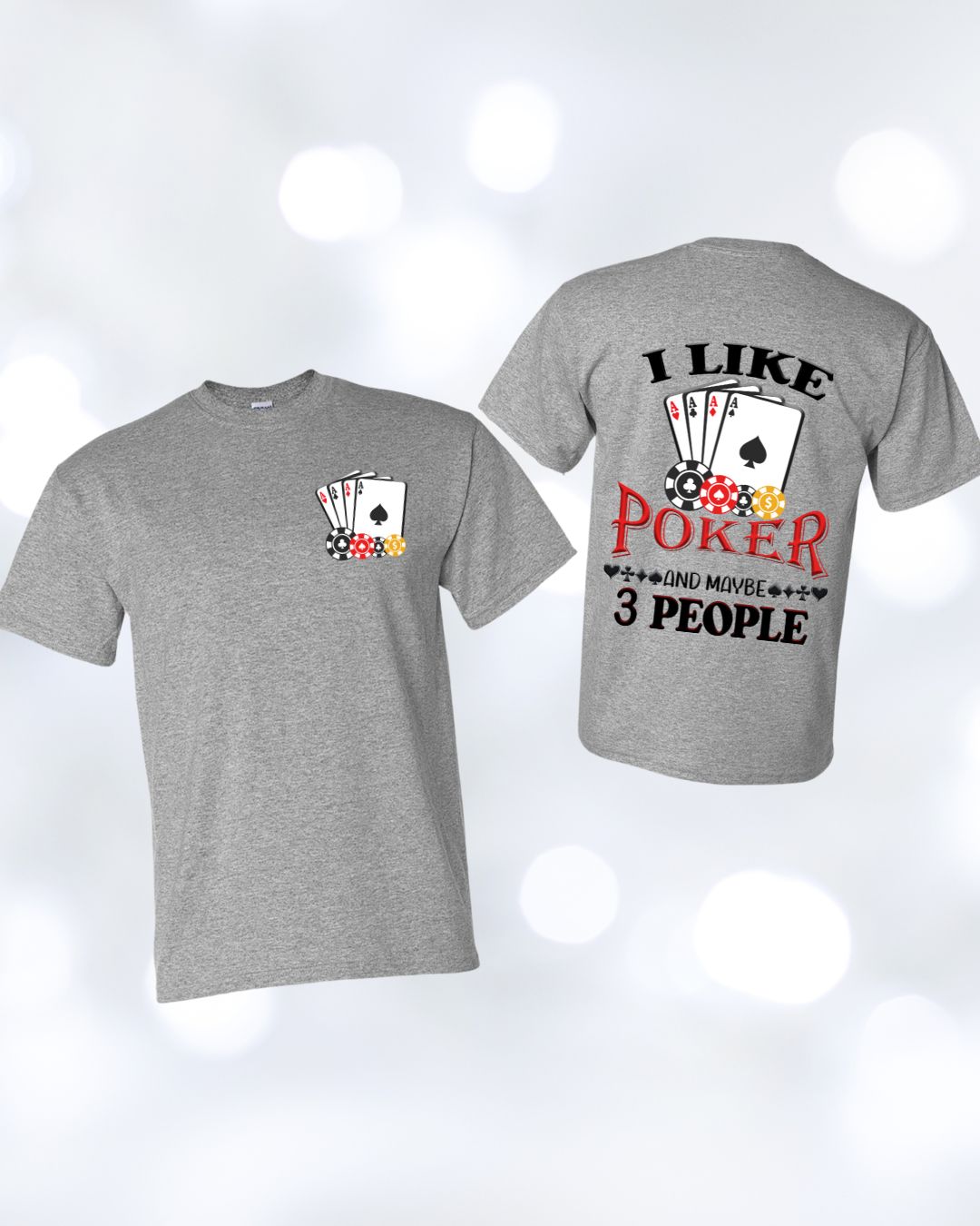 I like Poker and maybe 3 people