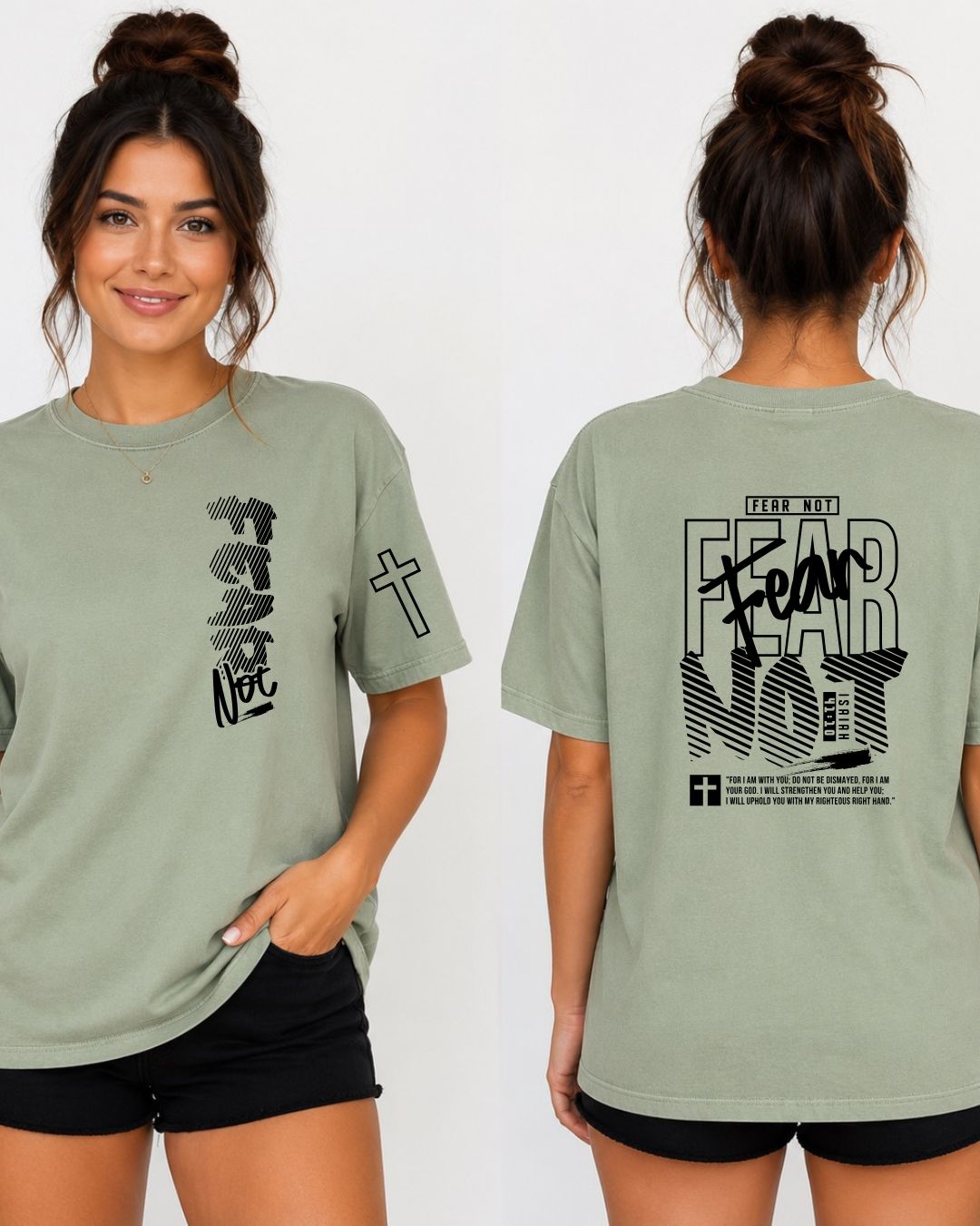 Fear Not for I am with you Isaiah 41:10 T-Shirt