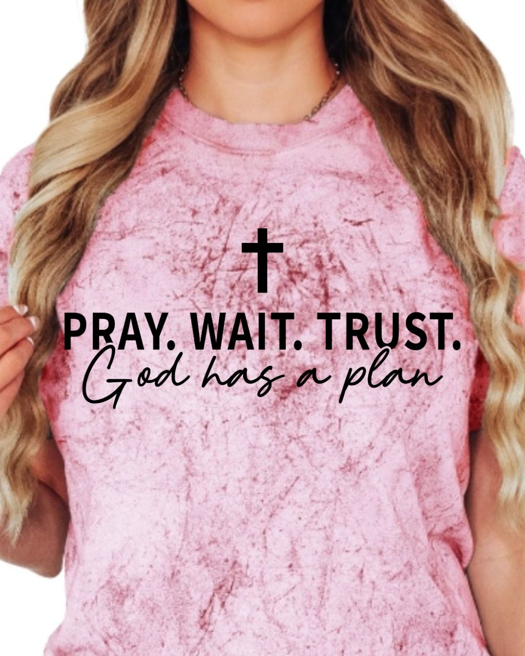 Pray, Wait, Trust God Has a Plan on Color Burst Comfort Colors T-Shirt