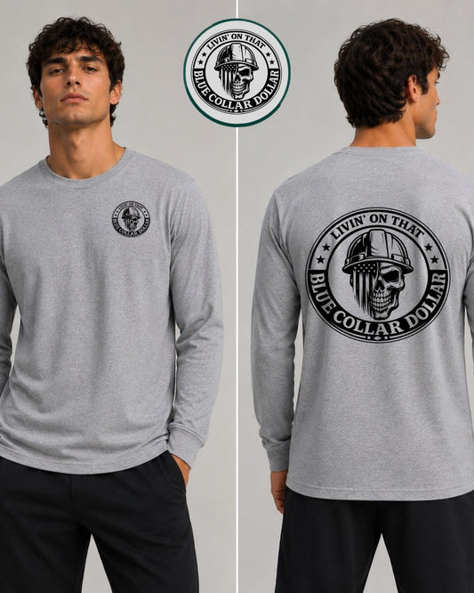 Livin on that Blue Collar Dollar Men's Long Sleeve T-Shirt