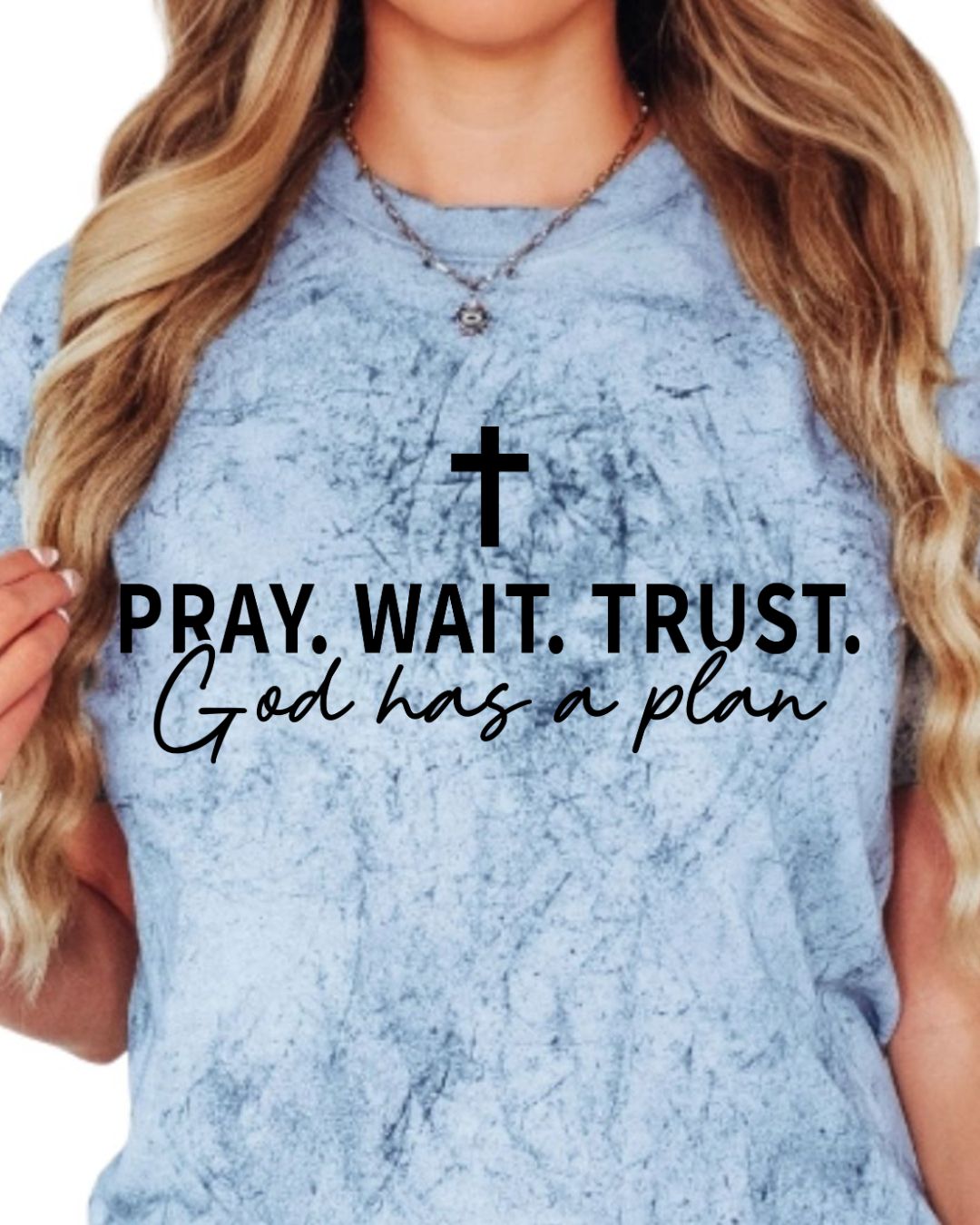 Pray, Wait, Trust God Has a Plan on Color Burst Comfort Colors T-Shirt