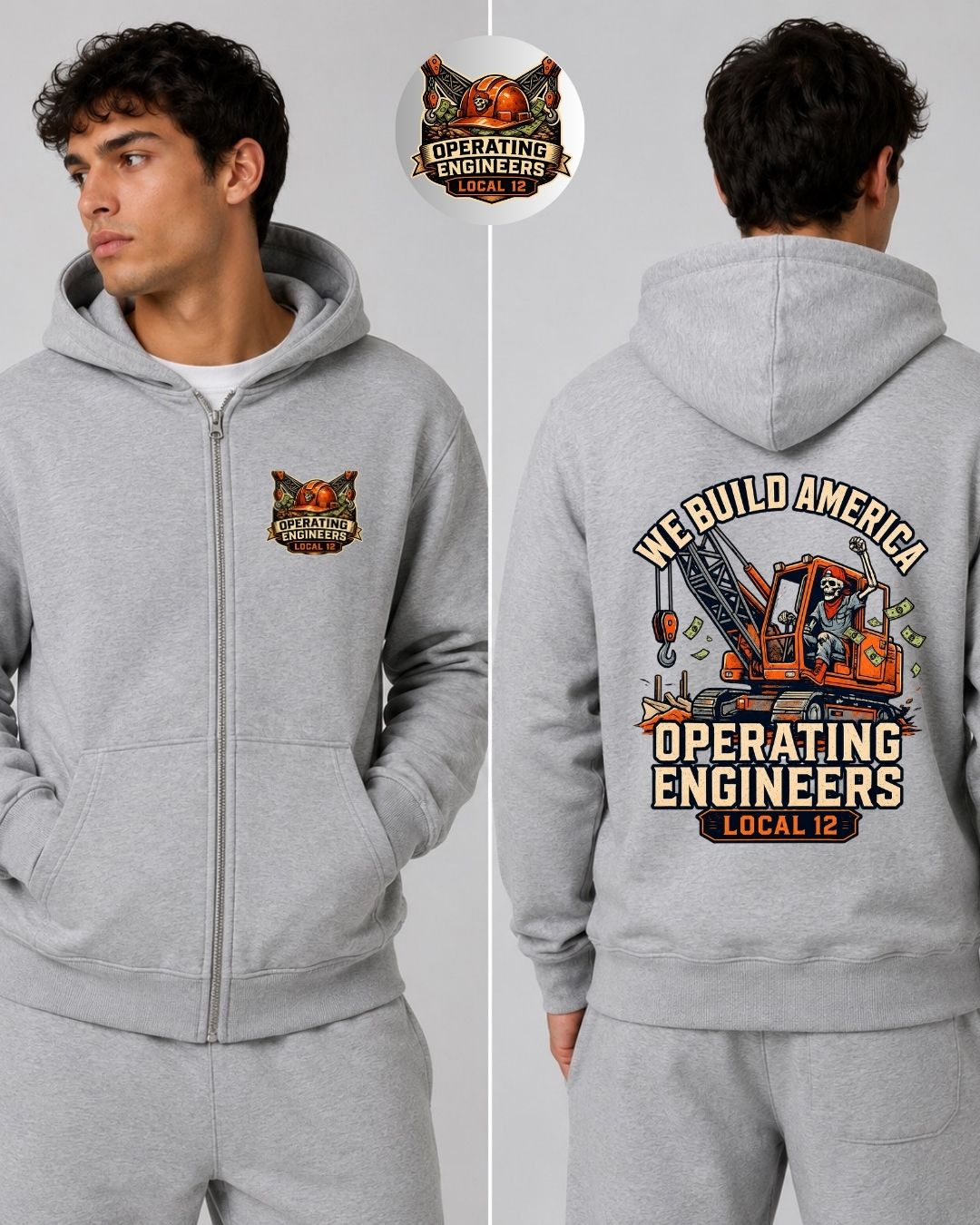 We build America Operating Engineers Local 12 Zip-Up Hoodie