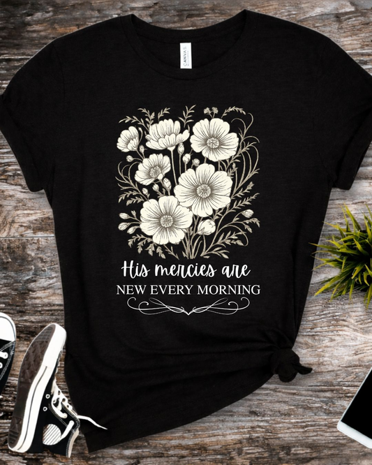 His Mercies are new every Morning T-Shirt