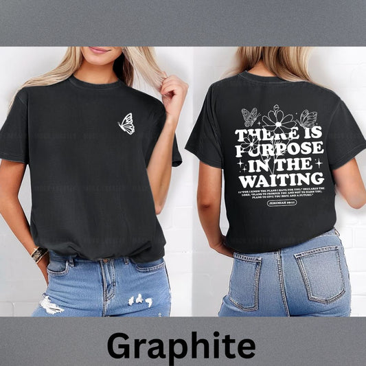 There is Purpose in the Waiting Jeremiah 29:11 on Graphite Comfort Colors T-Shirt