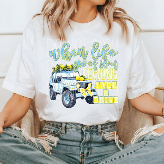 When Life gives you Lemons Take A Drive Jeep T-Shirt