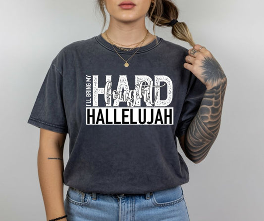 Hard Fought Hallelujah on Comfort Colors T-Shirt